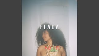 Flaca [upl. by Stubbs]