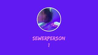 sewerperson  1 [upl. by Zara172]