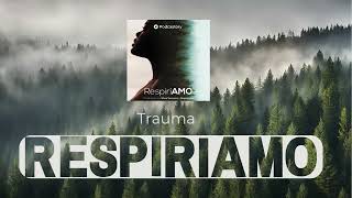 Respiriamo Ep 6  Attivazione traumatica [upl. by Nolyd]