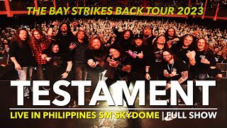 4K HDR TESTAMENT  FULL CONCERT LIVE IN THE PHILIPPINES  THE BAY STRIKES BACK TOUR 2023 [upl. by Ayrad]