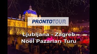 LjubljanaZagreb Noel Pazarları turu  Prontotour [upl. by Faustus]