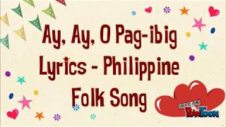 Ay Ay O Pagibig Lyrics [upl. by Secilu99]