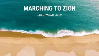 Marching to Zion SDA Hymnal 422 [upl. by Nosak852]