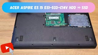 HDD swap to SSD in the Acer Aspire ES 15 ES1533C14V laptop [upl. by Kamillah]