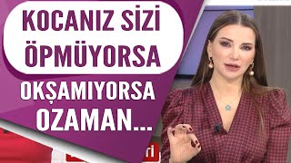 Kocanız sizi okşamıyorsa öpmüyorsa ozaman [upl. by Nirej]