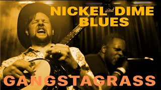 Gangstagrass  Nickel And Dime Blues official audio [upl. by Esidarap92]