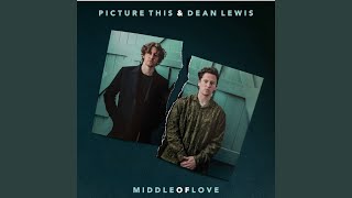 Middle of Love with Dean Lewis [upl. by Malina993]