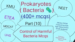 Prokaryotes  Bacteria  400 Mcqs Part 10  Control of Harmful Bacteria Mcqs [upl. by Nivej305]