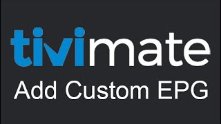 Add a custom made epg to TiViMate with ConfigMaker and WebGrabPlus [upl. by Friede]