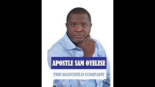 THE UNVEILING OF THE SONS GOD APSTLE SAM OYELESE [upl. by Dominik]