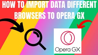 How To Import Data From Other Browsers To Opera GX 2024 [upl. by Ndnarb750]