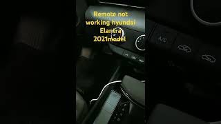 Remote not working hyundai Elantra 2021modelshortvideo tutorial [upl. by Cherianne]