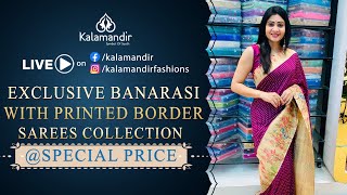 Exclusive Banarasi Sarees with Printed Border  Special Price  Kalamandir Sarees LIVE [upl. by Nadabb]