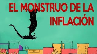 El MONSTRUO de la INFLACIÓN 🔥💸 [upl. by Lombard]