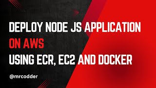 Deploy Node JS Application on AWS Using ECR EC2 and Docker  MRCodder  Parth Patel [upl. by Ammon]