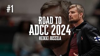 ROAD TO ADCC 2024  Heikki Jussila  Path to Triumph 1 [upl. by Berlauda998]