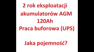 Żywotność akumulatorów AGM 120Ah TEST 14 sztuk jaka pojemność po 2 roku [upl. by Jada297]