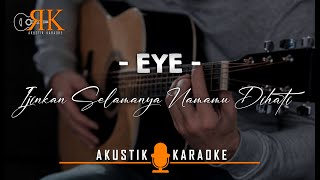 Izinkan Selamanya Namamu Dihati  Eye  Akustik Karaoke [upl. by Legra]