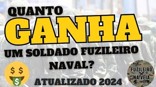 QUANTO GANHA UM SOLDADO FUZILEIRO NAVAL ATUALIZADO 2024 FuzileiroNaVeia [upl. by Condon566]