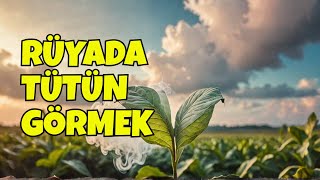 Rüyada Tütün Görmek Ne Anlama Geliyor  Leyla Bayram Rüya ve İstihare Yorumcusu [upl. by Vincenta]