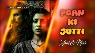 Paon Ki Jutti Slowed  Reverb  Jyoti Nooran Jaani [upl. by Lafleur]