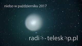 radioteleskoppl niebo w październiku 2017  kometa na niebie [upl. by Ajiram]