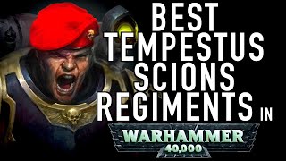 40 Facts and Lore on the Best Tempestus Scion Regiments in Warhammer 40K [upl. by Eirena]