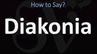 How to Pronounce Diakonia CORRECTLY [upl. by Oirasan]