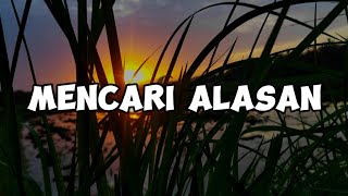 Exist  Mencari Alasan Lyrics Video [upl. by Nabla]