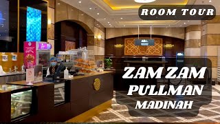 ZAMZAM PULLMAN HOTEL MADINAH  ROOM TOUR WALK TO HARAM [upl. by Langsdon]