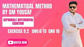 Separable Differential Equation 1st order DE Exercise 92 Q6 to Q10 [upl. by Nordin]