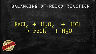 How to Balance RedOx Reaction by Ion  Electron Method FeCl2  H2O2  HCl  Iron II chloride [upl. by Yllet]