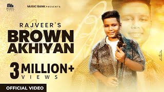 Brown Akhiyan Official Video  Rajveer  Sachin Ahuja  Latest Song 2024 [upl. by Aineg886]