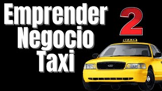 2º TAXI  Emprender un negocio de taxi licencia y coche Mattconnor comoemprender taxi [upl. by Nagem339]