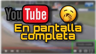 Cómo ver videos de YOUTUBE en PANTALLA COMPLETA [upl. by Gilbye844]