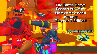 Battle Bricks but with Unrecommended Battlers Chapter 2 Edition [upl. by Knuth119]