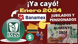 🔴¡YA CAYÓ EL PAGO DE PENSIONES IMSS ENERO 2024💰¿PERO EL INCREMENTO🚨JUBILADOS Y PENSIONADOS 👨‍🦳️💰🔴 [upl. by Hatch]