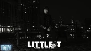 Little T  Places You Never Seen TMTVPR 4K [upl. by Ullyot]