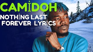 Camidoh  Nothing Last Forever official Lyrics video [upl. by Perkin]