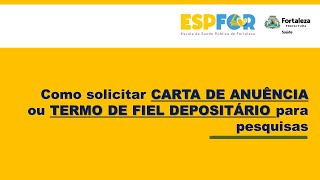 COMO SOLICITAR CARTA DE ANUÊNCIA OU TERMO DE FIEL DEPOSITÁRIO PARA PESQUISA [upl. by Popelka]