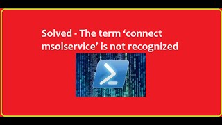 How to resolve The term ‘connect msolservice’ is not recognized [upl. by Letnoj236]