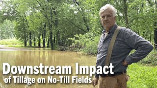 Downstream Impact of Tillage on NoTill Fields [upl. by Imehon]