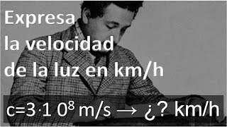 EXPRESA LA VELOCIDAD DE LA LUZ EN KMH [upl. by Aisorbma]