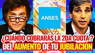 💲EL GOBIERNO OFICIALIZÓ LA FECHA DE COBRO 📅 DE LA quotSEGUNDA CUOTAquot DEL AUMENTO A LAS JUBILACIONES [upl. by Amati]