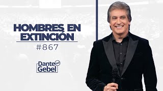 Dante Gebel 867  Hombres en extinción [upl. by Ynohtnael]