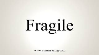 How To Pronounce Fragile [upl. by Assiralc]