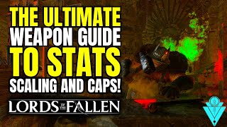 Lords Of The Fallen Weapon Scaling Soft Caps And Runes Guide How To Make The Best Build [upl. by Lon]