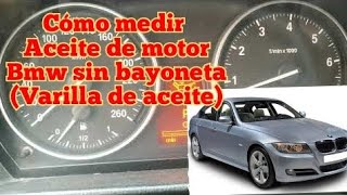 Cómo medir aceite de motor BMW sin varilla o bayoneta de aceite [upl. by Kerrill]