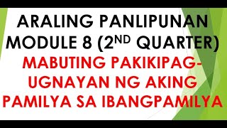 II MABUTING PAKIKIPAGUGNAYAN NG AKING PAMILYA SA IBANG PAMILYA II ARALING PANLIPUNAN MODULE 8 II [upl. by Falk]