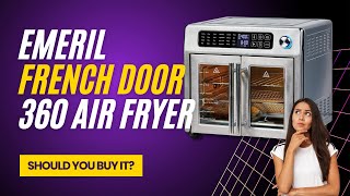 Emeril Lagasse French Door 360 Air Fryer Review [upl. by Nulubez]